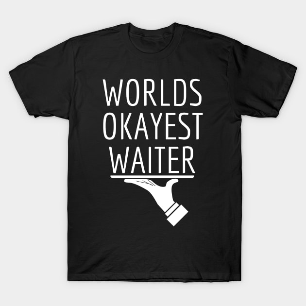 World okayest waiter T-Shirt by Word and Saying